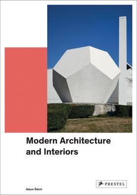 Modern Architecture and Interiors, Adam Stech