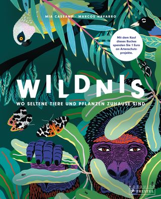 Wildnis: Wo seltene Tiere und Pflanzen zuhause sind, Mia Cassany