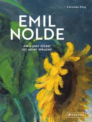 Emil Nolde - Die Kunst selbst ist meine Sprache, Christian Ring