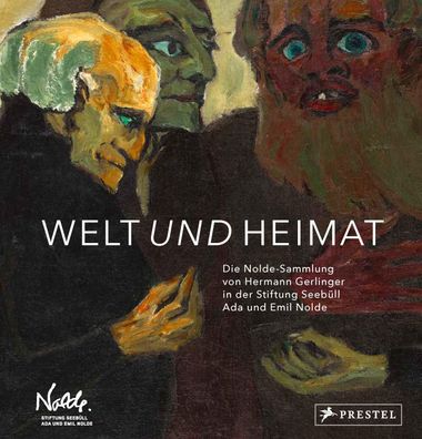 Welt und Heimat, Stiftung Seeb?ll Ada Emil Nolde