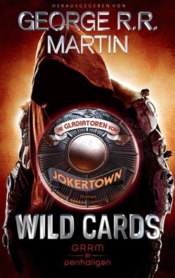 Wild Cards - Die Gladiatoren von Jokertown, George R. R. Martin