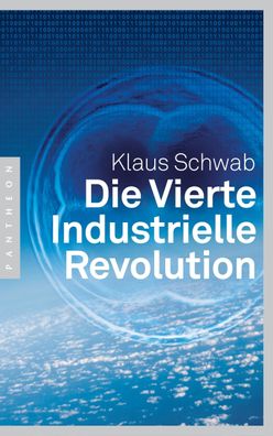Die Vierte Industrielle Revolution, Klaus Schwab