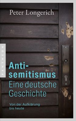 Antisemitismus: Eine deutsche Geschichte, Peter Longerich