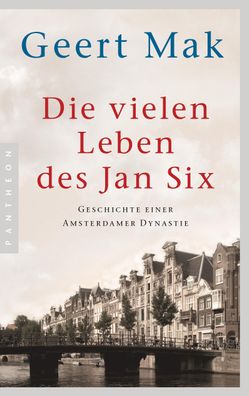 Die vielen Leben des Jan Six, Geert Mak