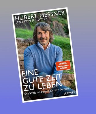 Eine gute Zeit zu leben, Hubert Messner