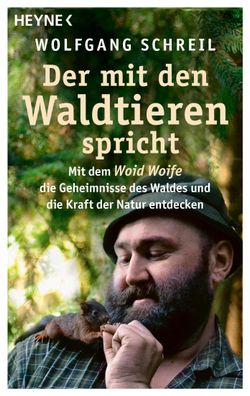 Der mit den Waldtieren spricht, Wolfgang Schreil