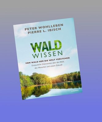 Waldwissen, Peter Wohlleben