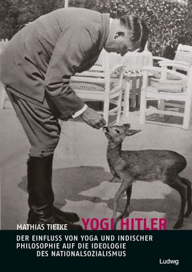 Yogi Hitler - Der Einfluss von Yoga und indischer Philosophie auf die Ideol ...