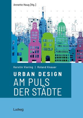 Urban Design - Am Puls der St?dte, Roland Knauer