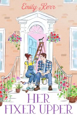 Her Fixer Upper: A brand new must read friends-to-lovers romance for 2024!, ...