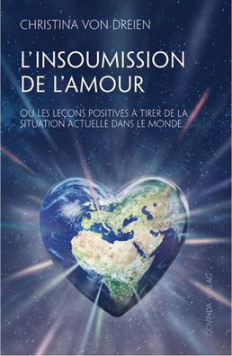 L'Insoumission de l'amour: Ou les le?ons positives ? tirer de la situation ...