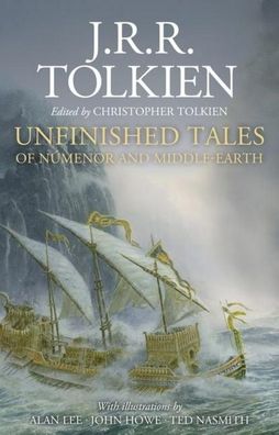 Unfinished Tales Illustrated Edition, J R R Tolkien