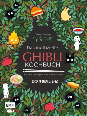 Das inoffizielle Ghibli-Kochbuch - F?r alle Fans des legend?ren Anime-Studi ...