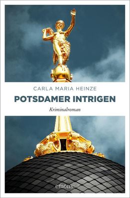 Potsdamer Intrigen, Carla Maria Heinze