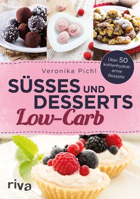 S??es und Desserts Low-Carb, Veronika Pichl