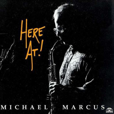 Michael Marcus: Here At ! - - (Jazz / CD)