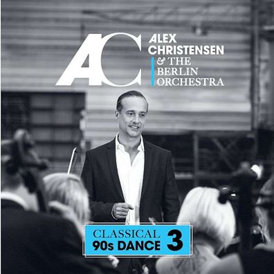 Alex Christensen & The Berlin Orchestra: Classical 90s Dance 3 - - (CD / C)