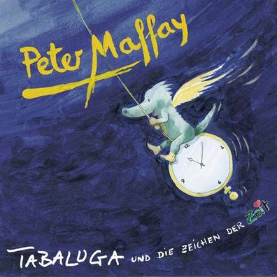 Peter Maffay: Tabaluga und die Zeichen der Zeit - - (AudioCDs / Unterhaltung)