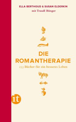 Die Romantherapie: 253 B?cher f?r ein besseres Leben (insel taschenbuch), T ...