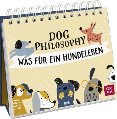 Dog Philosophy, Groh Verlag