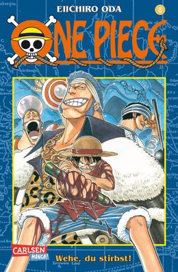 One Piece 08. Wehe, du stirbst!, Eiichiro Oda
