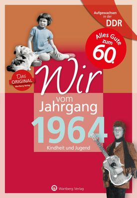Aufgewachsen in der DDR - Wir vom Jahrgang 1964 - Kindheit und Jugend, Rain ...