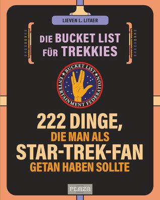 Die Bucket List f?r Trekkies. 222 Dinge, die man als Star-Trek-Fan getan ha ...
