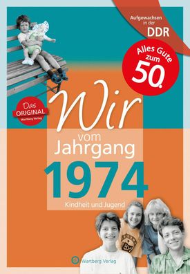 Aufgewachsen in der DDR - Wir vom Jahrgang 1974 - Kindheit und Jugend, Andr ...