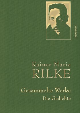 Gesammelte Werke. Die Gedichte., Rainer Maria Rilke