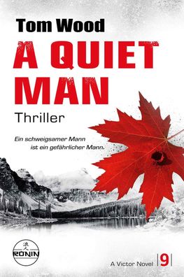 A Quiet Man. Ein schweigsamer Mann ist ein gef?hrlicher Mann., Tom Wood