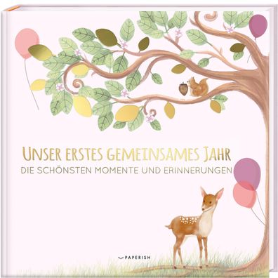 Babyalbum - UNSER ERSTES Gemeinsames JAHR (ros?), Pia Loewe