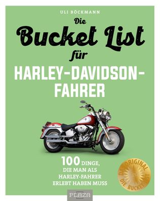 Die Bucket List f?r Harley-Davidson-Fahrer, Uli B?ckmann