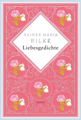Rainer Maria Rilke, Liebesgedichte. Schmuckausgabe mit Silberpr?gung, Raine ...
