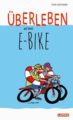 berleben auf dem E-Bike: Humorvolle Geschichten und Cartoons rund ums E-Bi ...