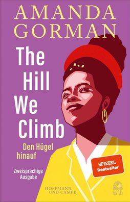 The Hill We Climb - Den H?gel hinauf: Zweisprachige Ausgabe, Amanda Gorman