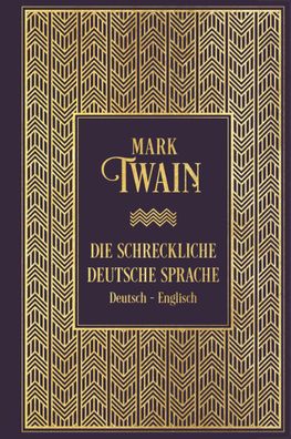 Die schreckliche deutsche Sprache: Zweisprachige Ausgabe, Mark Twain