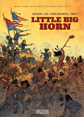 Die Wahre Geschichte des Wilden Westens: Little Big Horn, Luca Blengino