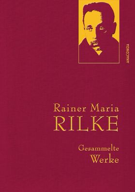 Rainer Maria Rilke - Gesammelte Werke, Rainer Maria Rilke