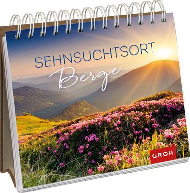 Sehnsuchtsort Berge, Groh Verlag
