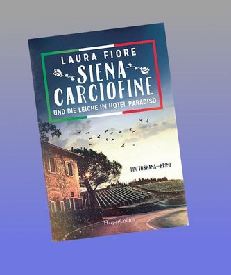 Siena Carciofine und die Leiche im Hotel Paradiso, Laura Fiore