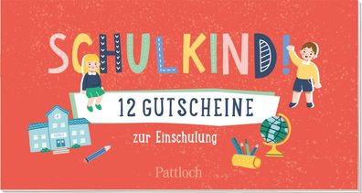 Schulkind! 12 Gutscheine zur Einschulung, Pattloch Verlag