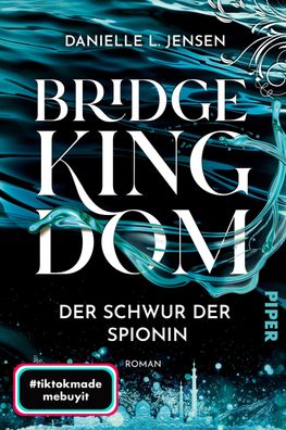 Bridge Kingdom - Der Schwur der Spionin, Danielle L. Jensen