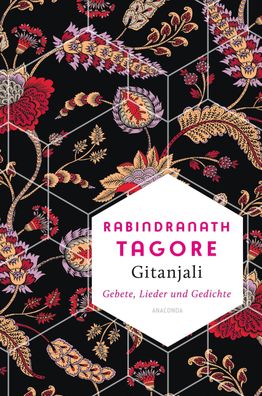 Gitanjali - Gebete, Lieder und Gedichte, Rabindranath Tagore