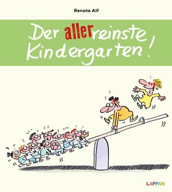 Der allerreinste Kindergarten!, Renate Alf