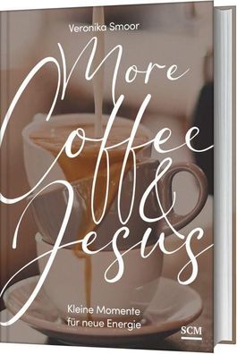More Coffee and Jesus, Veronika Smoor
