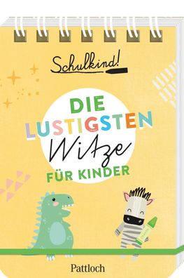 Schulkind! Die lustigsten Witze f?r Kinder, Pattloch Verlag