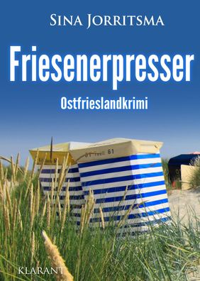 Friesenerpresser. Ostfrieslandkrimi, Sina Jorritsma