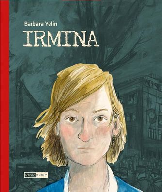Irmina - Taschenbuch, Barbara Yelin