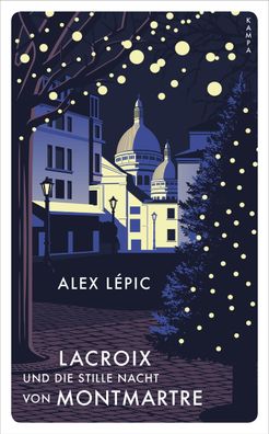 Lacroix und die stille Nacht von Montmartre, Alex L?pic