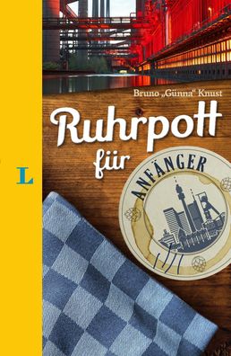 Langenscheidt Ruhrpott f?r Anf?nger - Der humorvolle Sprachf?hrer f?r Ruhrp ...